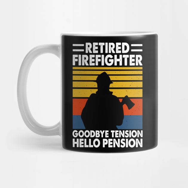 Retired Firefighter Goodbye Tension Hello Pension T shirt For Women by Pretr=ty